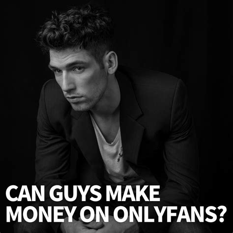 how much do guys make on only fans|How to Make Money on OnlyFans as a Guy